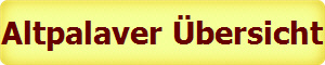 Altpalaver �bersicht